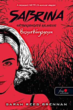 [The Chilling Adventures of Sabrina 01] • Boszorkányszezon